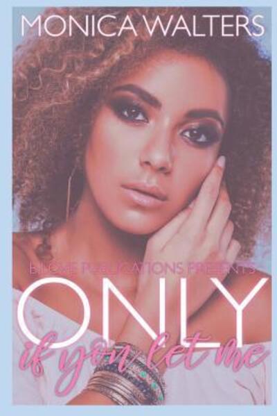 Cover for Monica Walters · Only If You Let Me (Paperback Book) (2019)