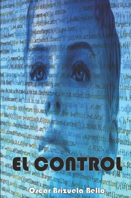 El Control - Oscar Brizuela Bello - Books - Independently Published - 9781076389190 - July 3, 2019