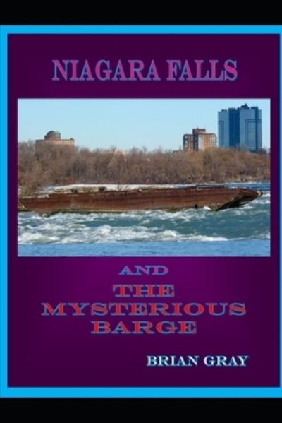 Cover for Brian Gray · Niagara Falls and the Mysterious Barge (Bog) (2019)
