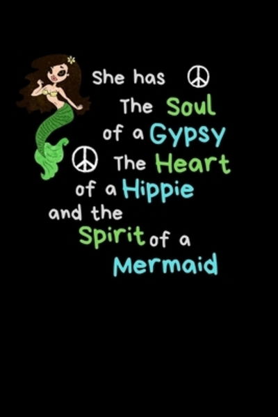 She has The Soul of a Gypsy The heart of the Hippie and the Spirit of a Mermaid - Amanda Yoos - Książki - Independently Published - 9781086771190 - 3 sierpnia 2019