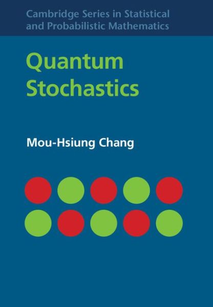 Cover for Mou-Hsiung Chang · Quantum Stochastics - Cambridge Series in Statistical and Probabilistic Mathematics (Hardcover Book) (2015)