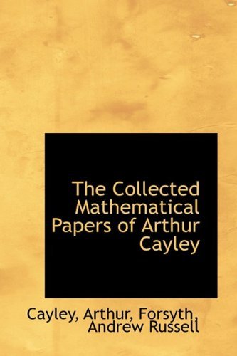 The Collected Mathematical Papers of Arthur Cayley - Cayley Arthur - Books - BiblioLife - 9781110319190 - May 16, 2009