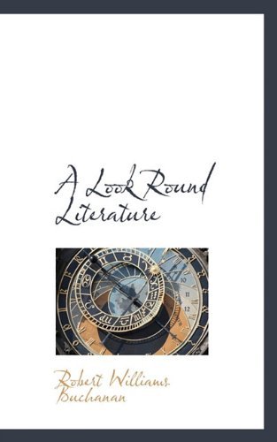 Cover for Robert Williams Buchanan · A Look Round Literature (Pocketbok) (2009)