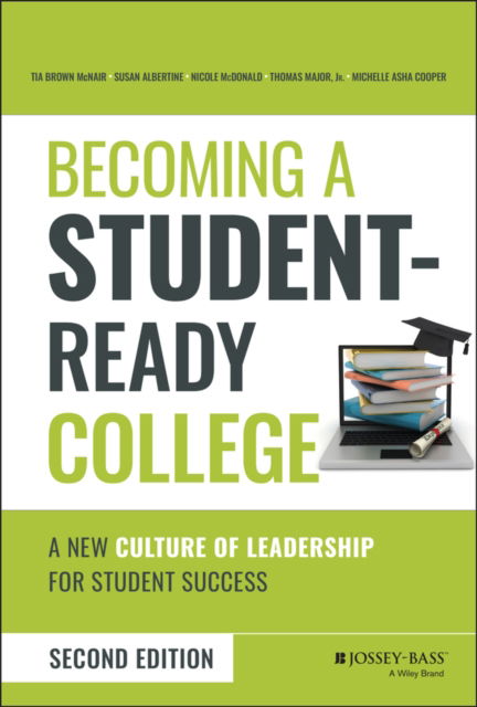 Cover for McNair, Tia Brown (AAC&amp;U) · Becoming a Student-Ready College: A New Culture of Leadership for Student Success (Hardcover Book) (2022)