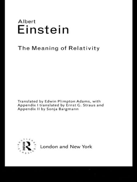 The Meaning of Relativity - Routledge Classics - Albert Einstein - Books - Taylor & Francis Ltd - 9781138171190 - September 29, 2015