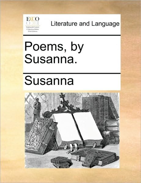 Cover for Susanna · Poems, by Susanna. (Paperback Book) (2010)