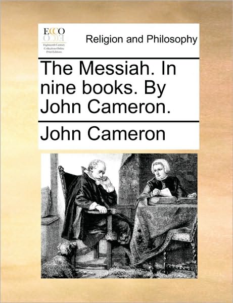 Cover for John Cameron · The Messiah. in Nine Books. by John Cameron. (Paperback Book) (2010)