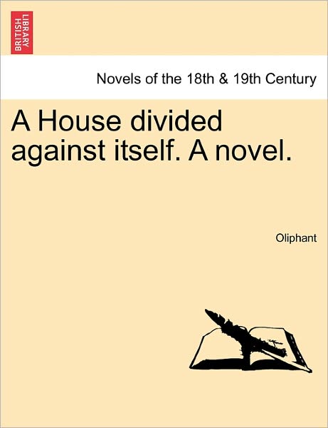 Cover for Margaret Wilson Oliphant · A House Divided Against Itself. a Novel.vol. I. (Paperback Book) (2011)