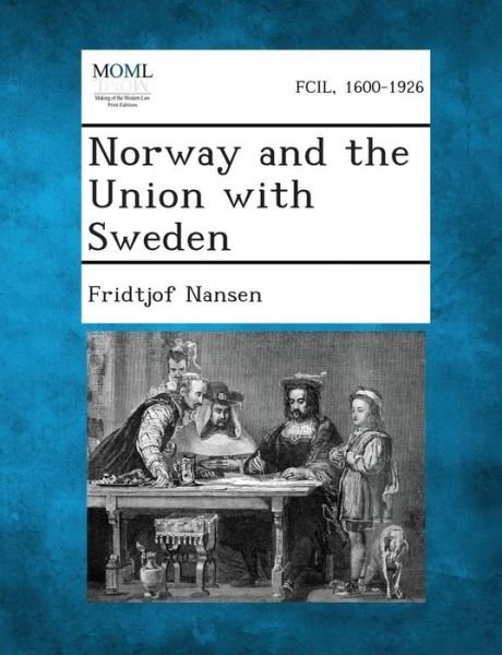 Cover for Fridtjof Nansen · Norway and the Union with Sweden (Paperback Bog) (2013)
