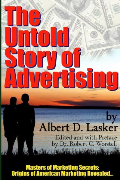 Cover for Albert D. Lasker · The Untold Story of Advertising (Book) (2014)