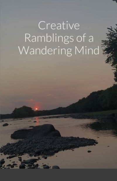 Cover for Aiden Bauer · Creative Ramblings of a Wandering Mind (Paperback Book) (2021)