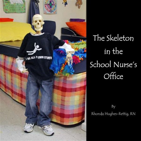 Cover for Rn Rhonda Hughes-rettig · The Skeleton in the School Nurse's Office (Pocketbok) (2014)
