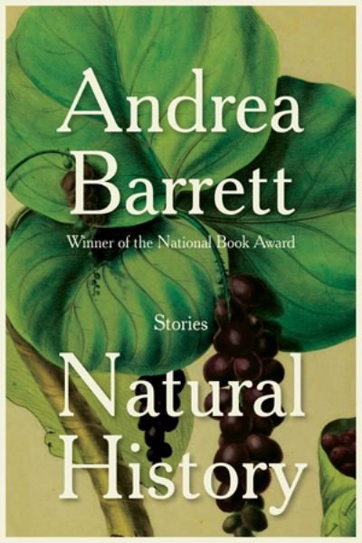 Cover for Andrea Barrett · Natural History - Stories (Inbunden Bok) (2022)
