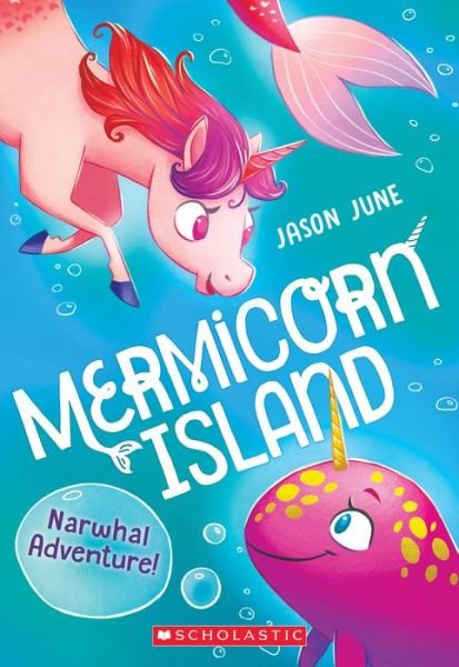 Cover for Jason June · Narwhal Adventure! (Mermicorn Island #2) - Mermicorn Island (Taschenbuch) (2021)