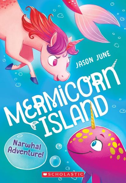 Narwhal Adventure - Mermicorn Island - Jason June - Books - Scholastic Paperbacks - 9781338685190 - February 2, 2021