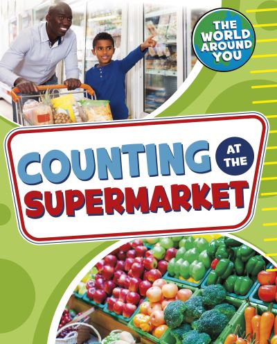 Cover for Jones, Christianne (Acquisitions Editor) · Counting at the Supermarket - The World Around You (Hardcover Book) (2022)