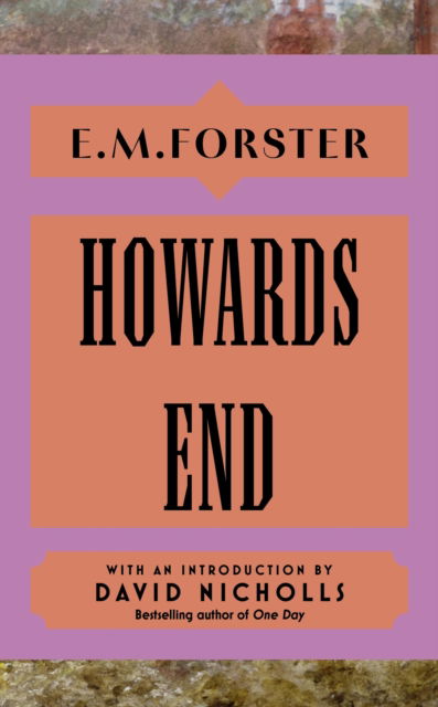 Cover for E M Forster · Howards End: With an introduction by David Nicholls, bestselling author of You Are Here (Gebundenes Buch) (2025)