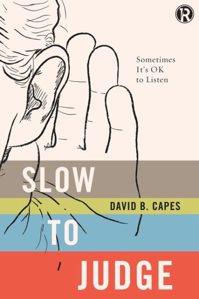Cover for Capes, David, Jr. · Slow to Judge: Sometimes It?s OK to Listen - Refraction (Paperback Book) (2013)