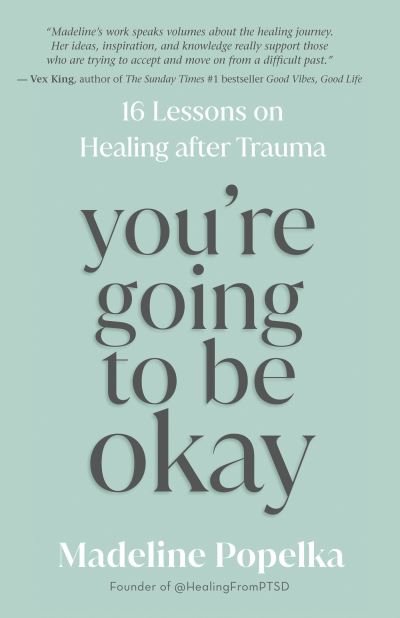Cover for Madeline Popelka · You're Going to Be Okay (Bok) (2023)