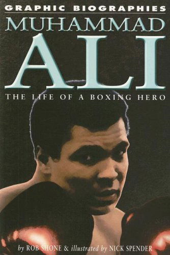 Cover for Rob Shone · Muhammad Ali: the Life of a Boxing Hero (Graphic Biographies) (Paperback Book) (2006)