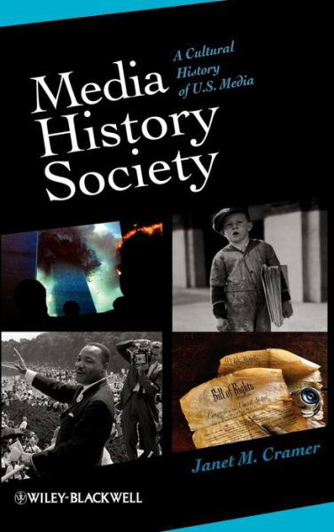 Cover for Cramer, Janet M. (University of New Mexico-Albuquerque, USA) · Media, History, Society: A Cultural History of U.S. Media (Hardcover Book) (2009)