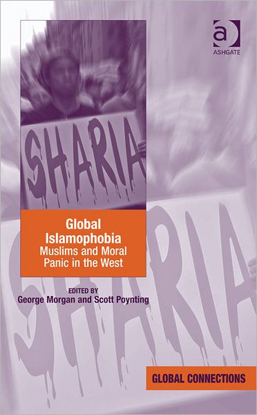 Cover for George Morgan · Global Islamophobia: Muslims and Moral Panic in the West (Hardcover Book) [New edition] (2012)