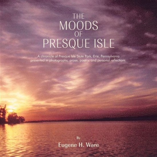 Cover for Eugene H. Ware · Moods of Presque Isle (Book) (2004)