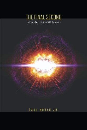 The Final Second - Paul Moran Jr. - Bøger - BookSurge Publishing - 9781419625190 - 15. maj 2007