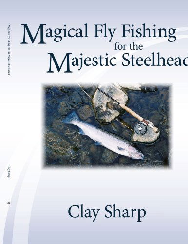 Cover for John Sharp · Magical Fly Fishing for the Majestic Steelhead (Paperback Book) (2005)