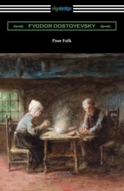 Poor Folk - Fyodor Dostoyevsky - Kirjat - Digireads.com - 9781420979190 - maanantai 29. marraskuuta 2021