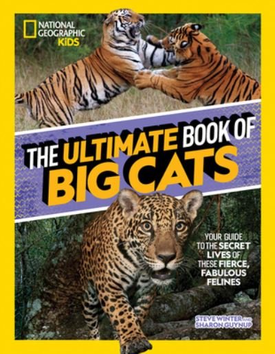 The Ultimate Book of Big Cats - National Geographic Kids - Kirjat - National Geographic Kids - 9781426373190 - tiistai 27. syyskuuta 2022