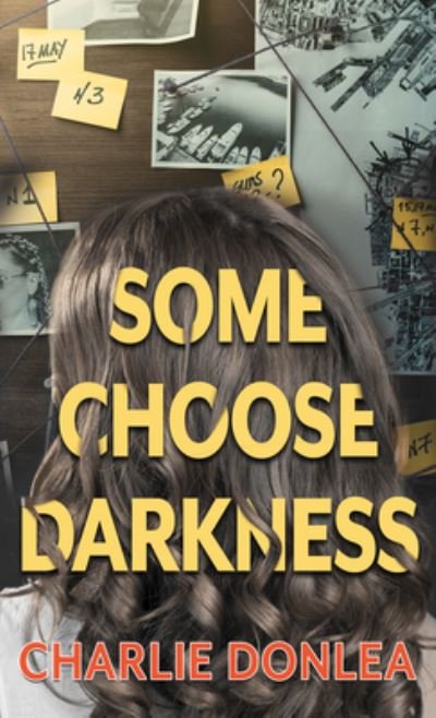 Cover for Charlie Donlea · Some Choose Darkness (Hardcover Book) (2020)