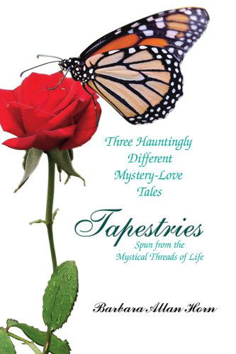 Cover for Barbara Allan Horn · Tapestries: Three Hauntingly Different Tales Spun from Mystical Threads of Life (Paperback Book) (2008)