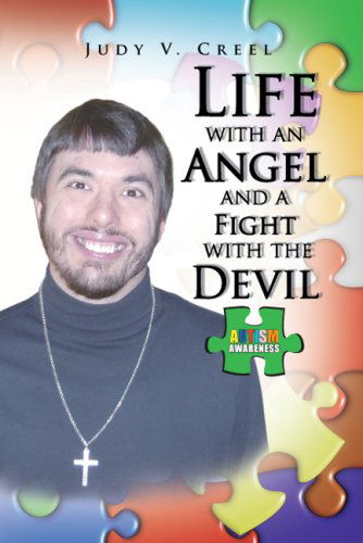 Cover for Judy V. Creel · Life with an Angel and a Fight with the Devil (Innbunden bok) (2008)