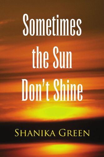 Cover for Shanika Green · Sometimes the Sun Don't Shine (Paperback Book) (2009)