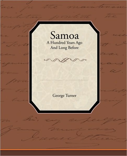 Samoa a Hundred Years Ago and Long Before - George Turner - Books - Book Jungle - 9781438534190 - December 31, 2009