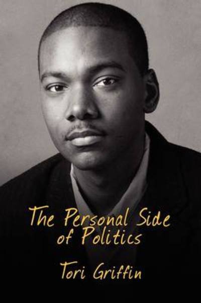 Cover for Tori Griffin · The Personal Side of Politics (Gebundenes Buch) (2009)