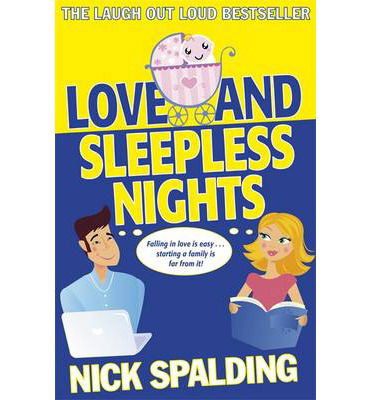 Cover for Nick Spalding · Love...And Sleepless Nights: Book 2 in the Love...Series - Love... (Taschenbuch) (2013)