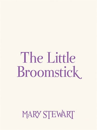 Cover for Mary Stewart · The Little Broomstick (Taschenbuch) (2018)