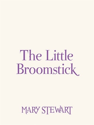 Cover for Mary Stewart · The Little Broomstick (Paperback Bog) (2018)