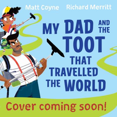 Cover for Matt Coyne · My Dad and the Toot that Shook the World (Paperback Book) (2024)