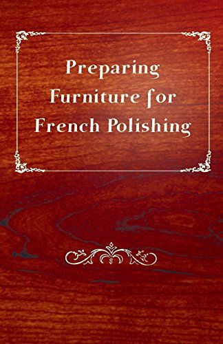 Cover for Anon · Preparing Furniture for French Polishing (Paperback Book) (2012)