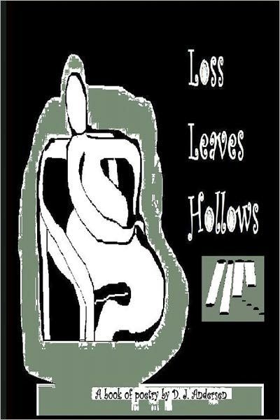 Cover for D J Andersen · Loss Leaves Hollows (Pocketbok) (2010)