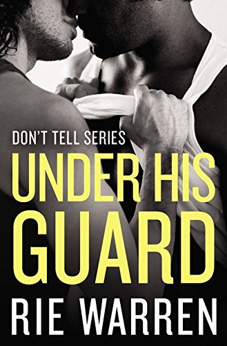 Cover for Rie Warren · Under His Guard (Paperback Book) (2015)