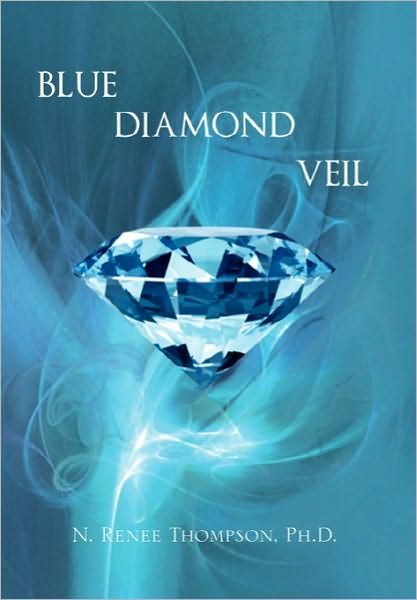 Cover for N Renee Ph D Thompson · Blue Diamond Veil (Paperback Bog) (2010)