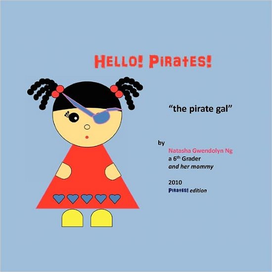 Hello! Pirates! - Natasha - Livros - Xlibris Corporation - 9781456833190 - 7 de dezembro de 2010