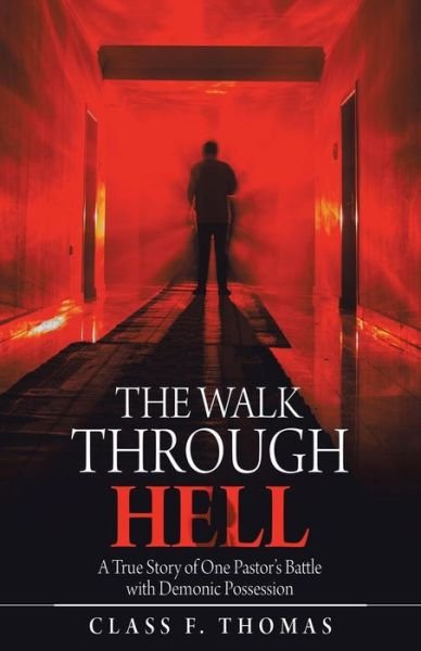 Cover for Class F Thomas · The Walk Through Hell (Paperback Book) (2019)