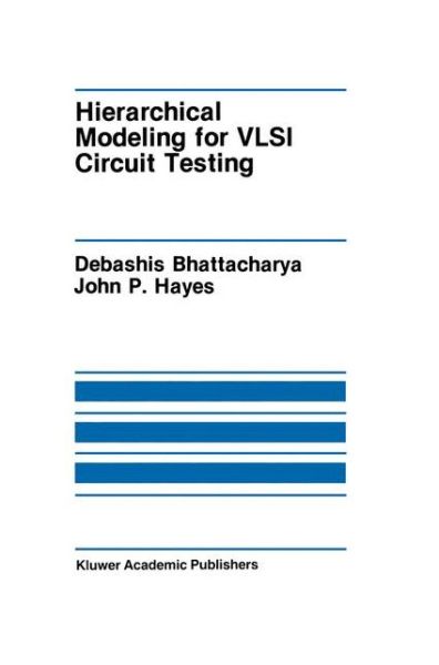 Cover for Debashis Bhattacharya · Hierarchical Modeling for Vlsi  Circuit Testing - the Springer International Series in Engineering and Computer Science (Taschenbuch) [Softcover Reprint of the Original 1st Ed. 1990 edition] (2011)