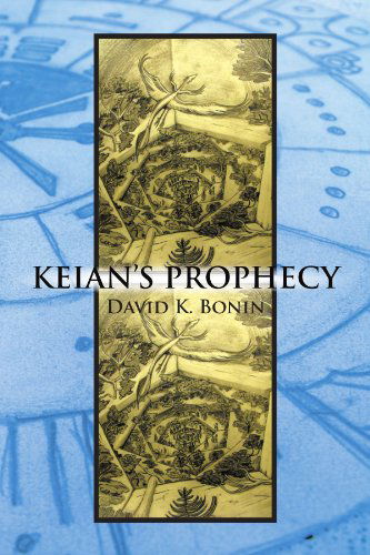 Cover for David K Bonin · Keian's Prophecy (Paperback Book) (2011)
