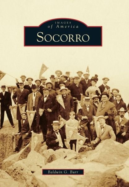 Socorro - Baldwin G Burr - Books - Arcadia Publishing (SC) - 9781467132190 - November 3, 2014